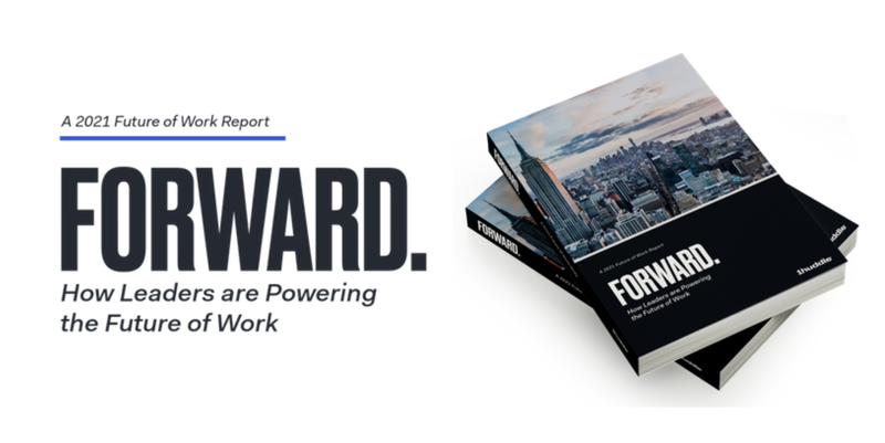 Forward | 2021 Future of Work Report by 1Huddle