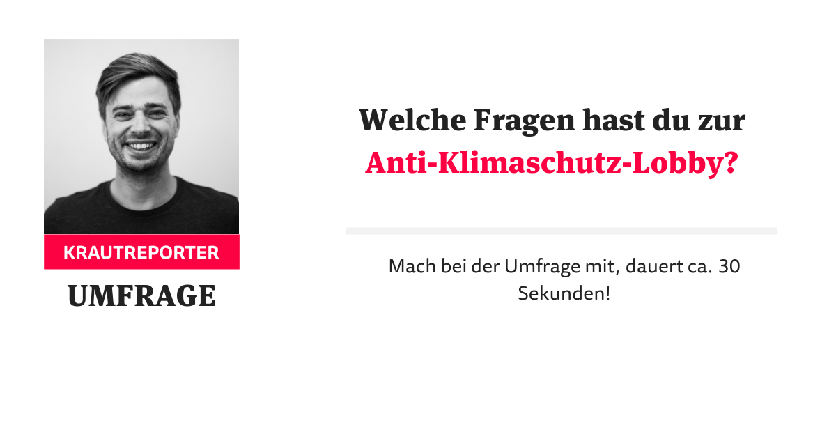 Welche Fragen hast du zur... Anti-Klimaschutz-Lobby?
