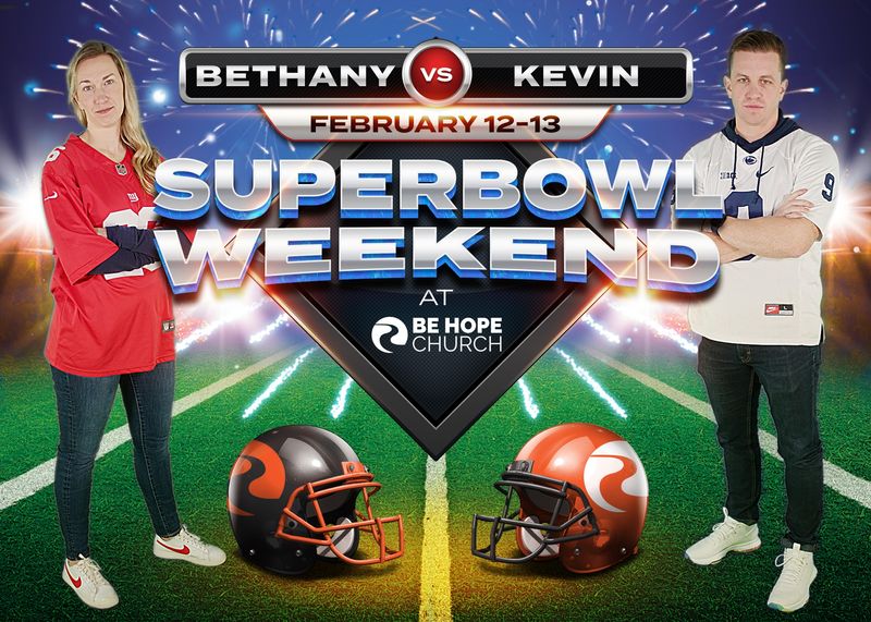 Super Bowl Weekend – Be Hope Church