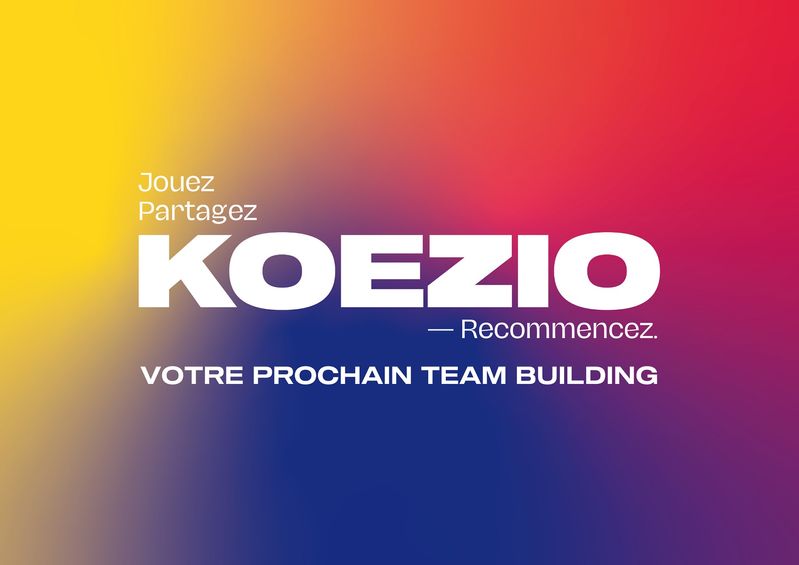 KOEZIO
Votre prochain Team Building