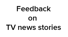 Feedback on TV news stories